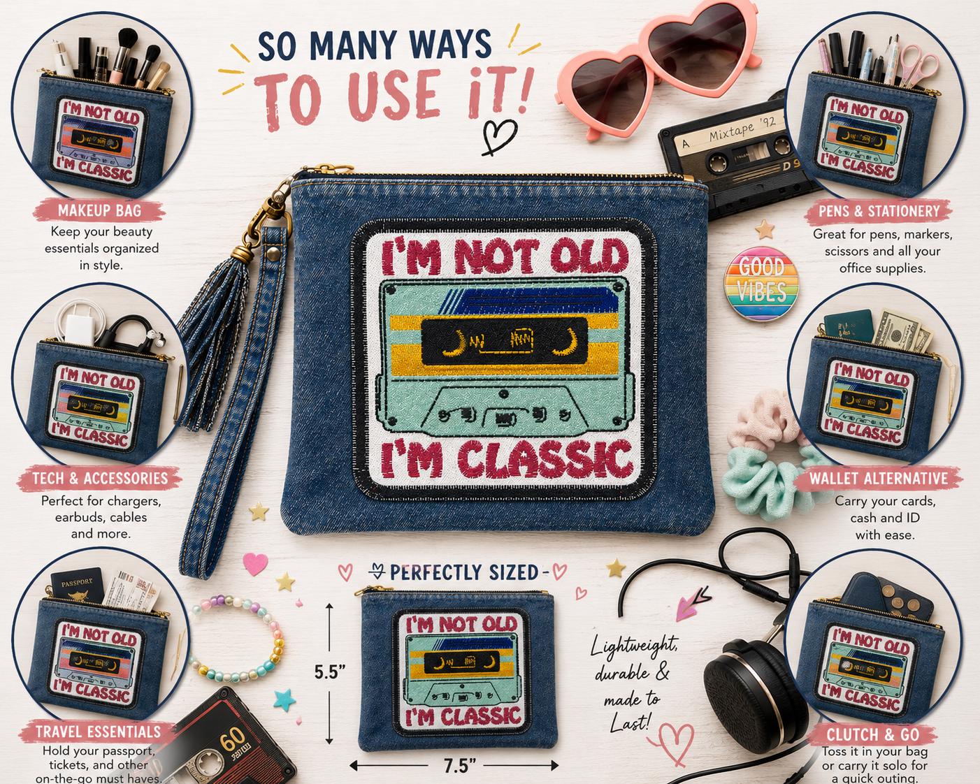 I'm Not Old, I'm Classic Embroidered Denim Zipper Pouch