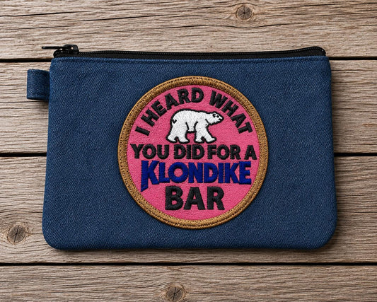 I Heard What You Did For A Klondike Bar  Denim Pouch | Retro Sarcastic Makeup Bag
