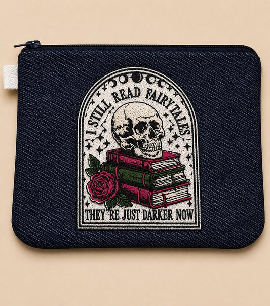 Dark Book Lover Zipper Pouch | I Still Read Fairy Tales They're Just Darker Now | Gothic Bookish Gift | Embroidered Makeup Bag | Horror Gift