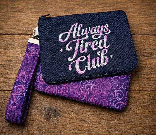 Always Tired Club Zipper Pouch Gift Set | Funny Exhausted Cosmetic Bag | Snarky Makeup Bag | Denim Wristlet | Tired Mom Gift